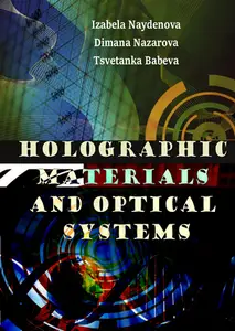 "Holographic Materials and Optical Systems"   ed. by Izabela Naydenova, Dimana Nazarova and Tsvetanka Babeva