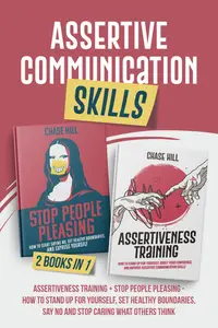 Assertive Communication Skills: 2 Books in 1