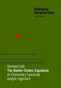 The Navier-Stokes Equations: An Elementary Functional Analytic Approach