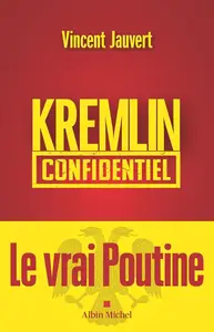 Vincent Jauvert, "Kremlin confidentiel"