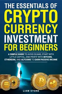 The Essentials of Cryptocurrency Investment for Beginners