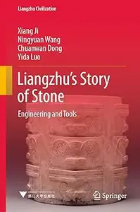 Liangzhu’s Story of Stone: Engineering and Tools