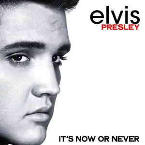 Elvis Presley - It's Now or Never (2025) [Official Digital Download]