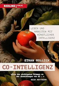 Co-Intelligenz: Leben und Arbeiten mit künstlicher Intelligenz