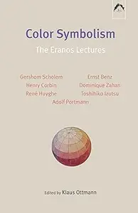 Color Symbolism: The Eranos Lectures Ed 2