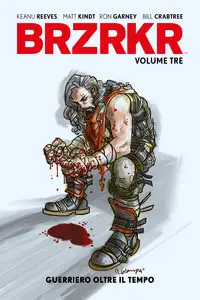Brzrkr - Volume 3 - Guerriero Oltre Il Tempo