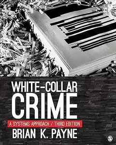 White-Collar Crime: A Systems Approach, 3rd Edition