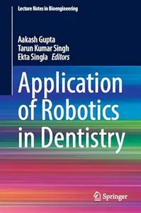 Application of Robotics in Dentistry