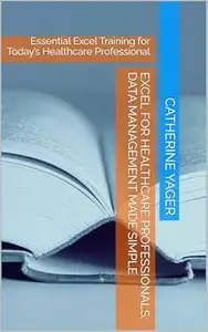 Excel for Healthcare Professionals: Data Management Made Simple
