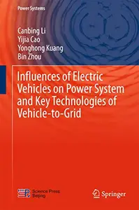 Influences of Electric Vehicles on Power System and Key Technologies of Vehicle-to-Grid