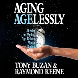 Aging Agelessly: Busting the Myth of Age-Related Mental Decline