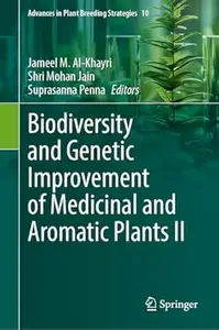 Biodiversity and Genetic Improvement of Medicinal and Aromatic Plants II