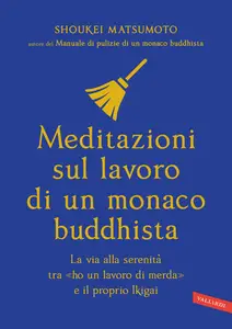 Shoukei Matsumoto - Meditazioni sul lavoro di un monaco buddhista