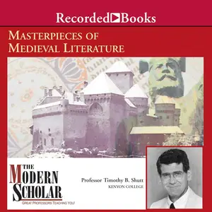 The Modern Scholar: Masterpieces of Medieval Literature