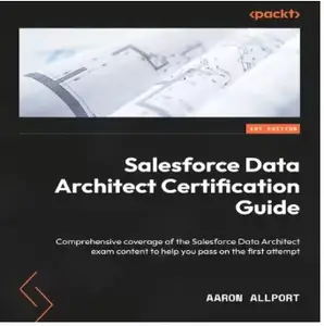 Salesforce Data Architect Certification Guide