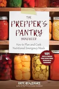 The Prepper's Pantry Handbook: How to Plan and Cook Nutritional Emergency Meals (Repost)