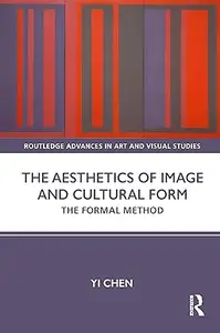 The Aesthetics of Image and Cultural Form: The Formal Method