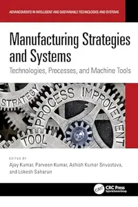 Manufacturing Strategies and Systems