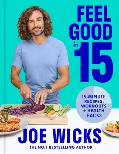Feel Good in 15: The new how-to guide from best-selling author