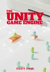 The Unity Game Engine: A comprehensize guide to unity for game developers