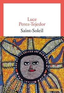 Luce Perez-Tejedor, "Saint-Soleil"