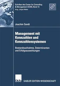 Management mit Kennzahlen und Kennzahlensystemen: Bestandsaufnahme, Determinanten und Erfolgsauswirkungen