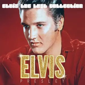 Elvis Presley - Elvis the Last Collection (2025) [Official Digital Download]