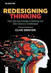 Redesigning Thinking: How Service Design is Solving Our 21st Century Challenges