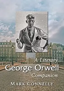 George Orwell: A Literary Companion