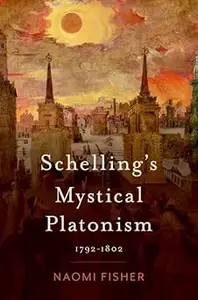 Schelling's Mystical Platonism: 1792-1802