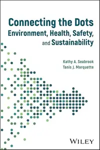 Connecting the Dots: Environment, Health, Safety, and Sustainability