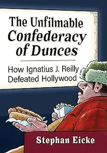 The Unfilmable Confederacy of Dunces: How Ignatius J. Reilly Defeated Hollywood