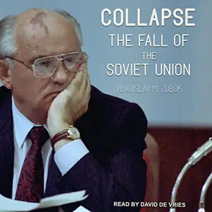 Collapse: The Fall of the Soviet Union [Audiobook]