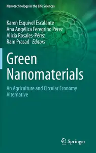 Green Nanomaterials: An Agriculture and Circular Economy Alternative (Nanotechnology in the Life Sciences)