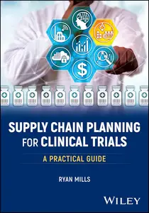 Supply Chain Planning for Clinical Trials: A Practical Guide