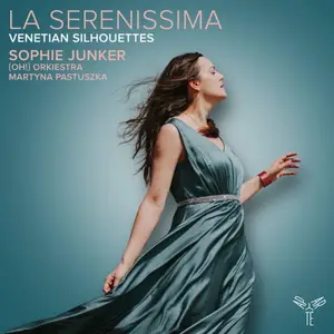 Sophie Junker, {oh!} Orkiestra, Martyna Pastuszka - La Serenissima (Venetian Silhouettes) (2025)