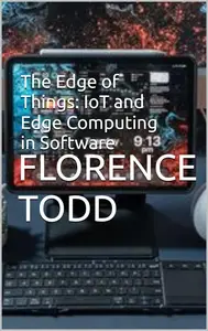 The Edge of Things: IoT and Edge Computing in Software