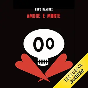 «Amore e morte» by Paco Ramirez