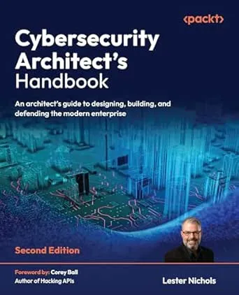 Cybersecurity Architect's Handbook (2nd Edition)