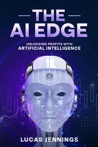 The AI Edge: Unlocking Profits with Artificial Intelligence