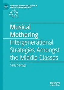 Musical Mothering: Intergenerational Strategies Amongst the Middle Classes