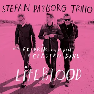 Stefan Pasborg, Carsten Dahl & Fredrik Lundin - Lifeblood (2026) [Official Digital Download]