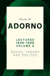 Lectures 1949–1968, Volume 2: Social Theory and Politics