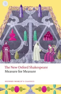 Measure for Measure: The New Oxford Shakespeare (Oxford World's Classics)