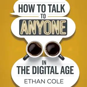 How to Talk to Anyone in the Digital Age