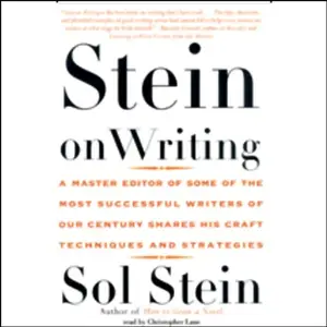 Stein on Writing: A Master Editor Shares His Craft, Techniques, and Strategies [Audiobook]