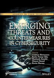 Emerging Threats and Countermeasures in Cybersecurity