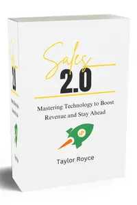 Sales 2.0: Mastering Technology to Boost Revenue and Stay Ahead