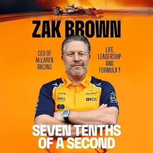 Seven Tenths of a Second: Life, Leadership and Formula 1 [Audiobook]