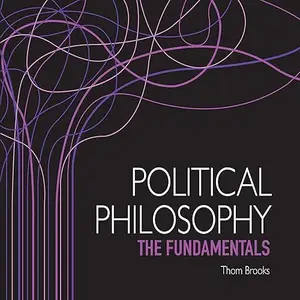 Political Philosophy: The Fundamentals (Fundamentals of Philosophy) [Audiobook]